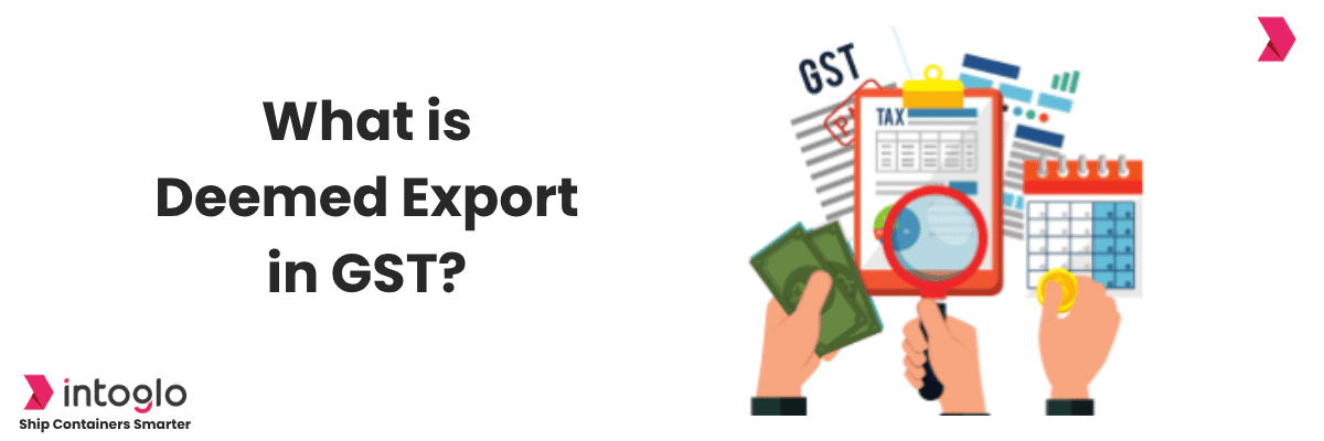 What Are Deemed Exports in GST & Who Can Claim Refund?