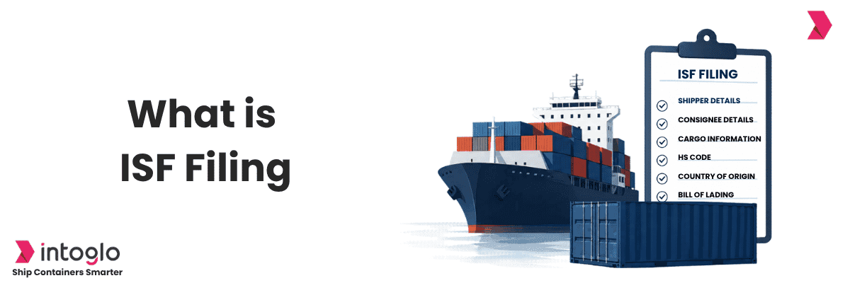 What is ISF Filing? A Complete Guide for Indian Exporters