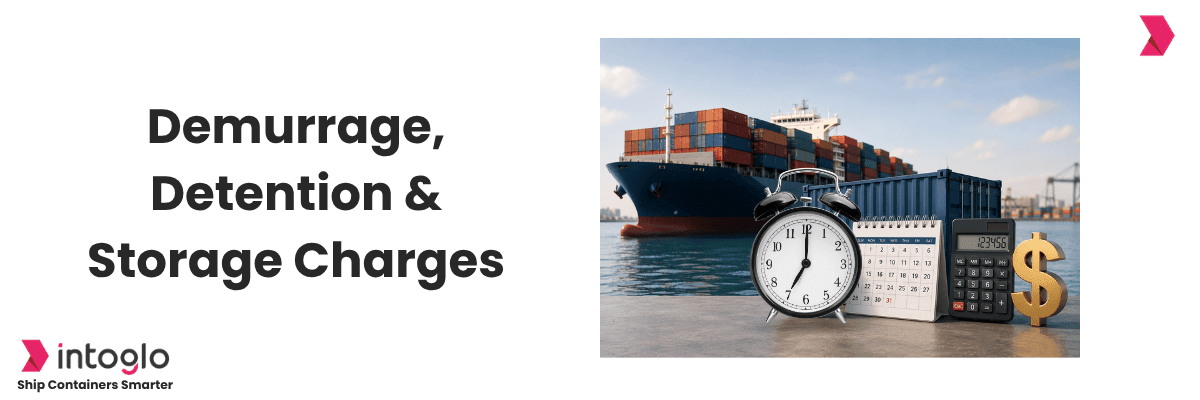 How Demurrage, Detention & Storage Charges Differ in Shipping?