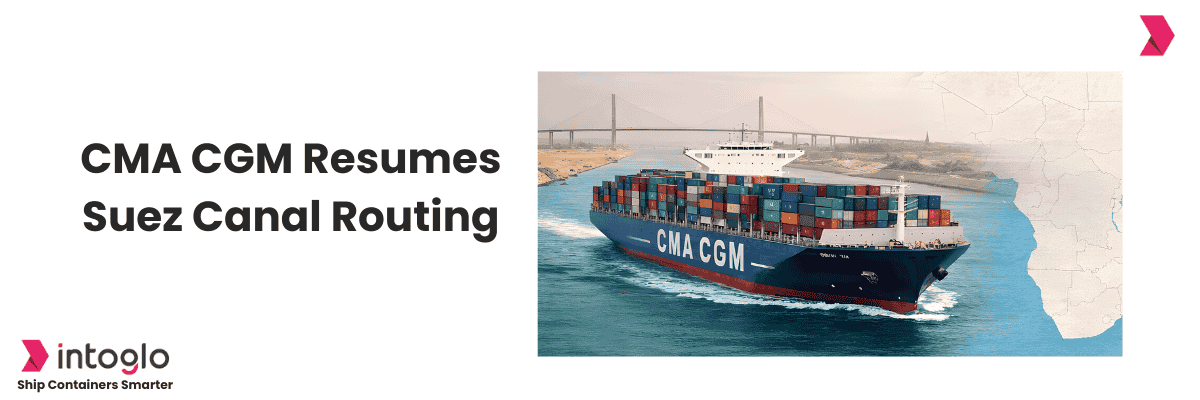 CMA CGM Restarts INDAMEX Route via Suez Canal for India– US East Coast