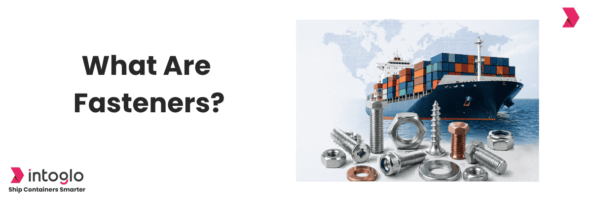 Exporting Fasteners from India? Avoid HS Code Errors & Delays