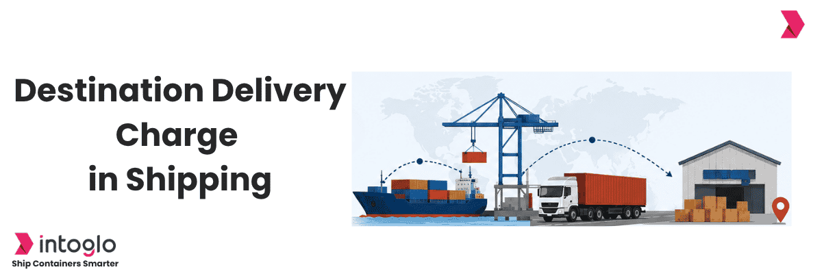 What is Destination Delivery Charge (DDC) in Shipping?